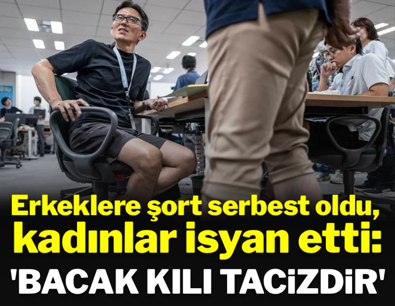 Erkeklere şort serbest olunca kadınlar isyan etti: 'Bacak kılı tacizdir'