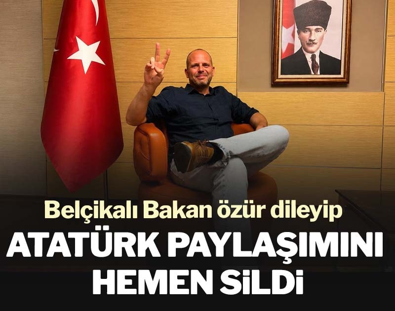 Belçikalı bakan özür dileyip Atatürk paylaşımını hemen sildi