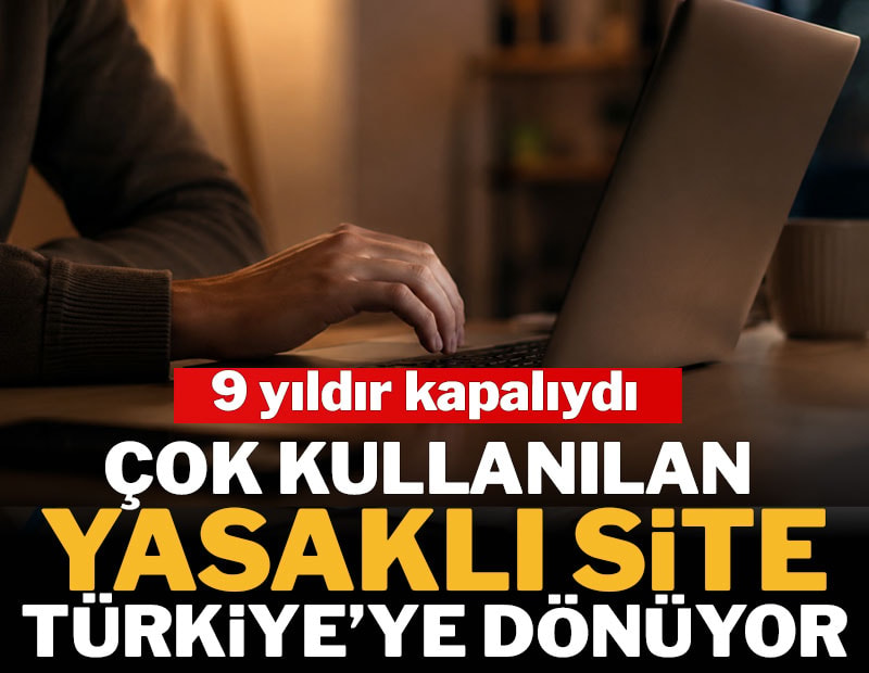 Çok kullanılan yasaklı site Türkiye'ye dönüyor: 9 yıldır kapalıydı
