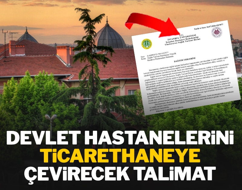 Devlet hastanelerini ticarethaneye çevirecek talimat