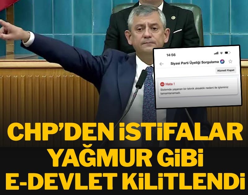 CHP’de istifalar yağmur gibi e-Devlet kilitlendi