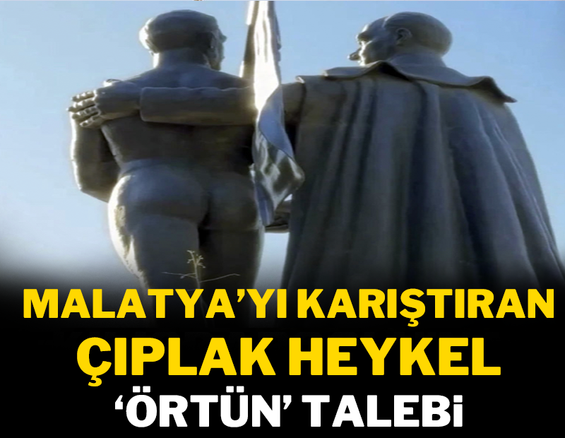 Malatya'yı karıştıran çıplak heykel! 'Örtün' talebi
