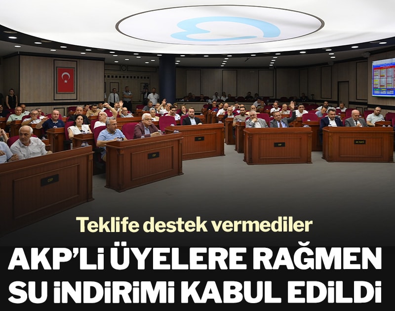 AKP’li üyelere rağmen su indirimi kabul edildi