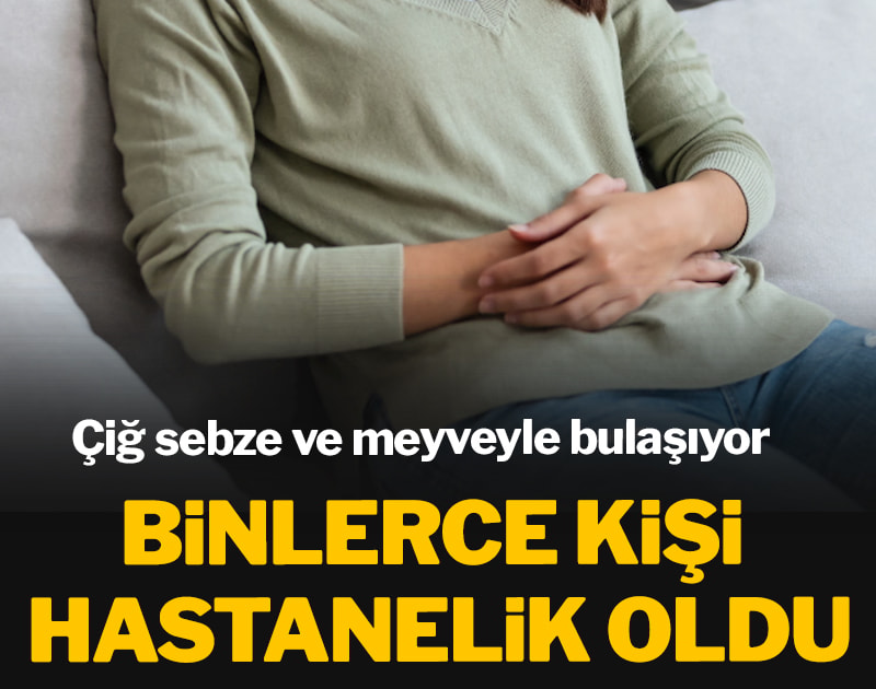 Çiğ sebze ve meyveyle bulaşıyor: Binlerce kişi hastanelik oldu