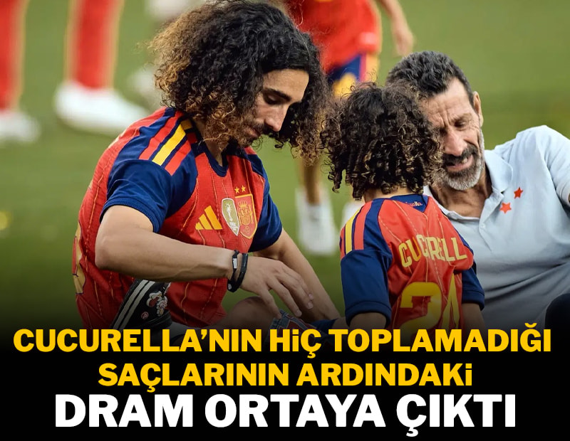 Cucurella'nın hiç toplamadığı kıvırcık saçlarının ardındaki duygusal neden ortaya çıktı