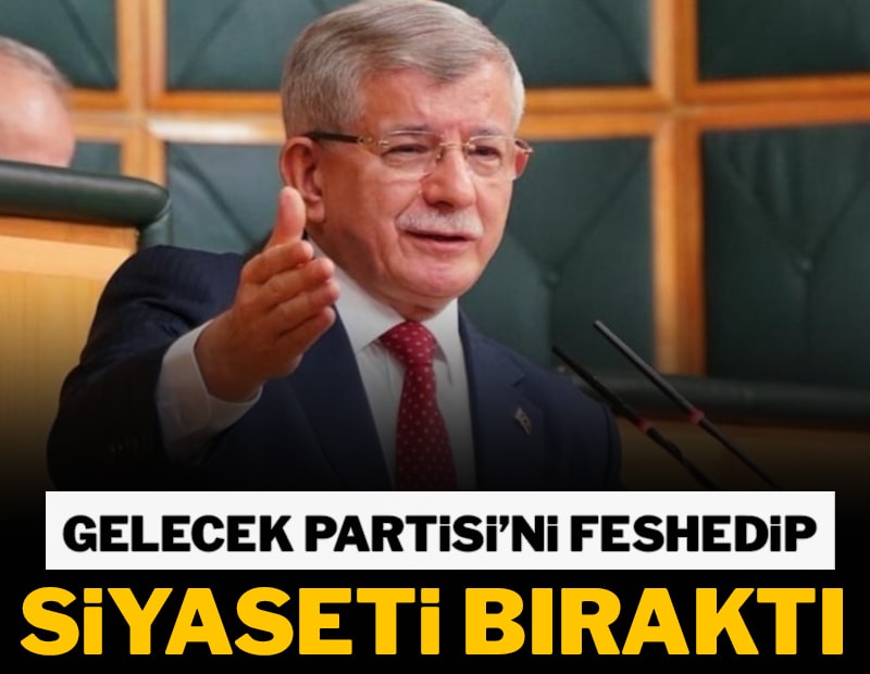 Ahmet Davutoğlu siyaseti bırakıyor: Gelecek Partisi feshedildi