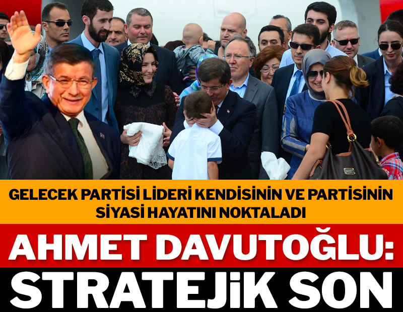 Ahmet Davutoğlu: Stratejik son