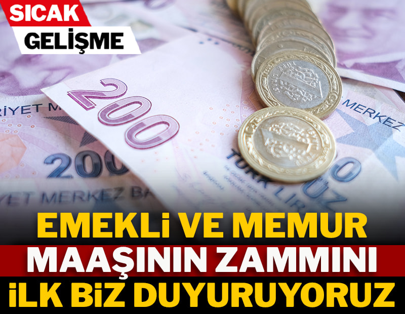 Emekli ve memura ne kadar zam yapılacağını ilk biz açıklıyoruz