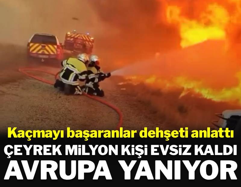 Avrupa yanıyor: Kaçmayı başaranlar dehşeti anlattı