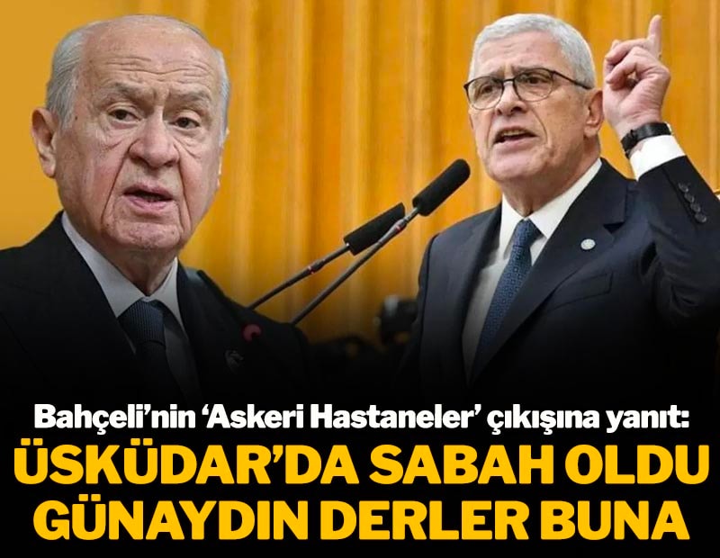 Dervişoğlu'ndan Bahçeli'nin 'Askeri Hastaneler' çıkışına yanıt: "Günaydın derler buna"