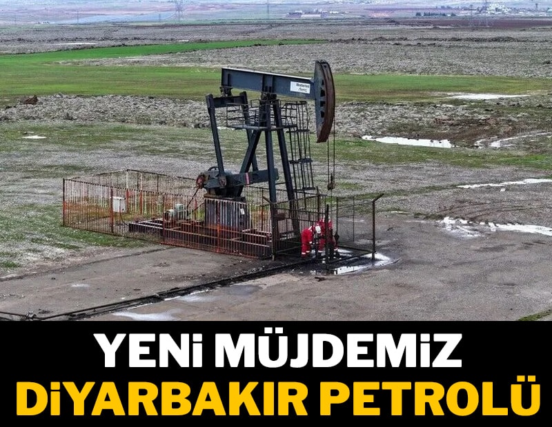 Yeni müjdemiz Diyarbakır petrolü