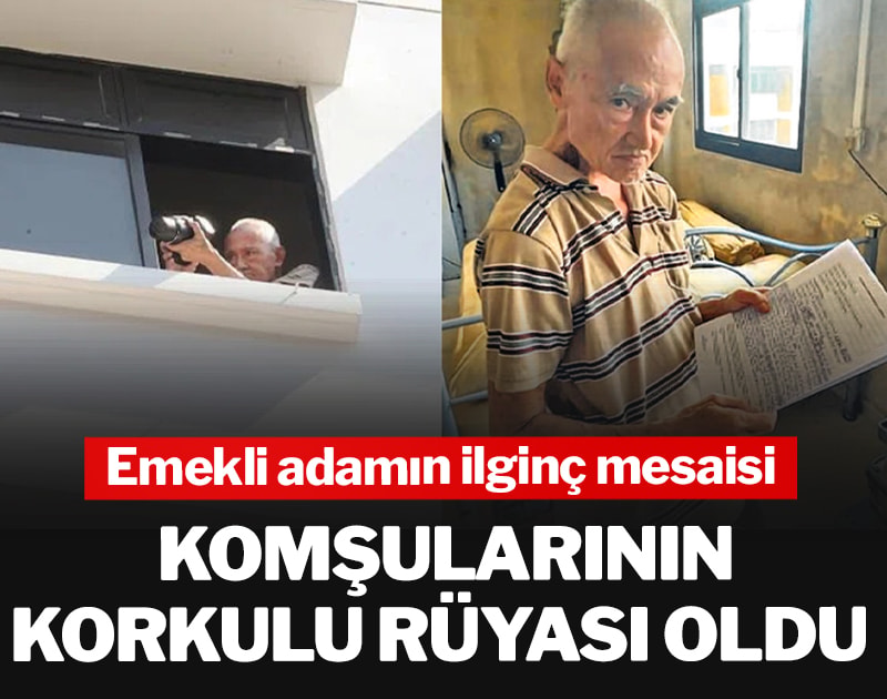Emekli adamın ilginç mesaisi: Komşularının korkulu rüyası oldu
