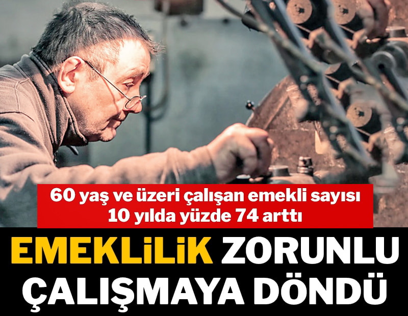 Emeklilik zorunlu çalışmaya döndü