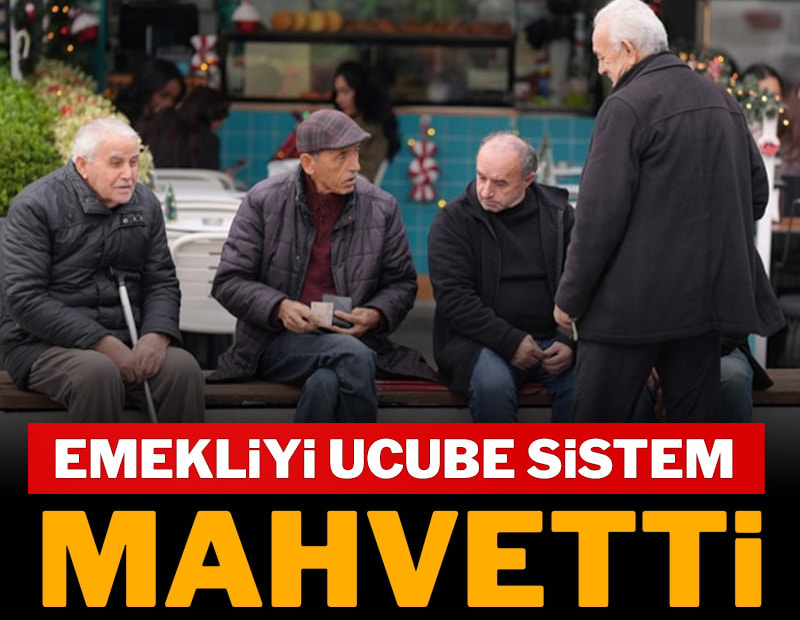 Ucube sistem emekliyi yedi bitirdi