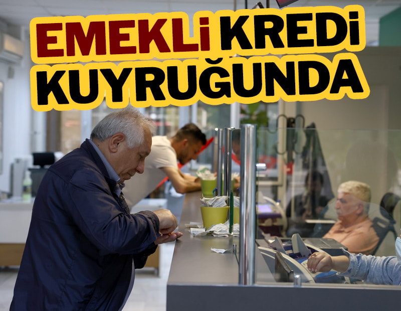 Emekli kredi kuyruğunda