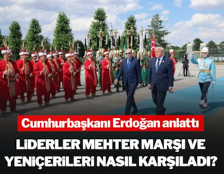 Erdoğan anlattı: Liderler mehter marşı ve yeniçerileri nasıl karşıladı?
