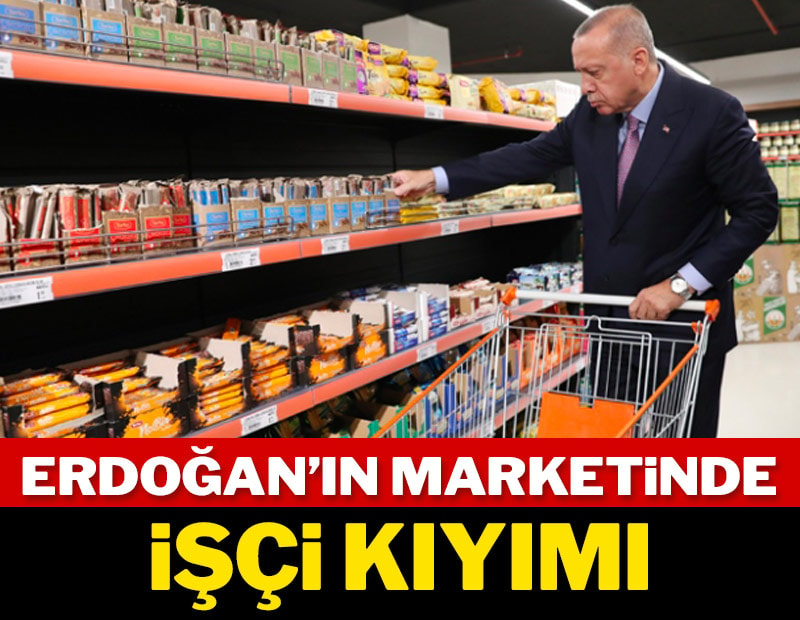 Erdoğan’ın marketinde işçi kıyımı