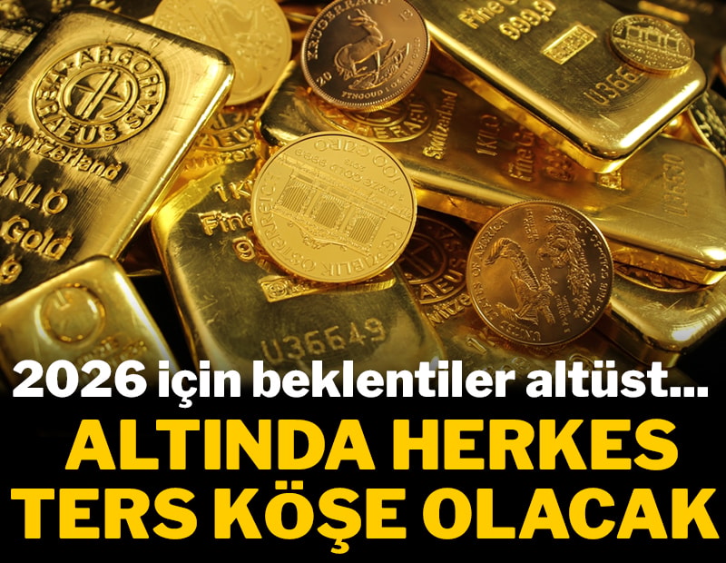 2026'da beklentiler altüst: Altında herkes ters köşe olacak
