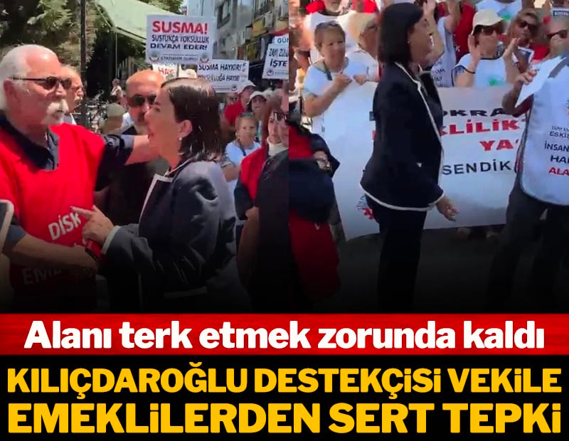 Kılıçdaroğlu destekçisi vekile emeklilerden sert tepki: Alandan terk etmek zorunda kaldı