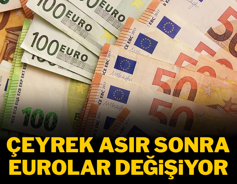 Çeyrek asır sonra eurolar değişiyor