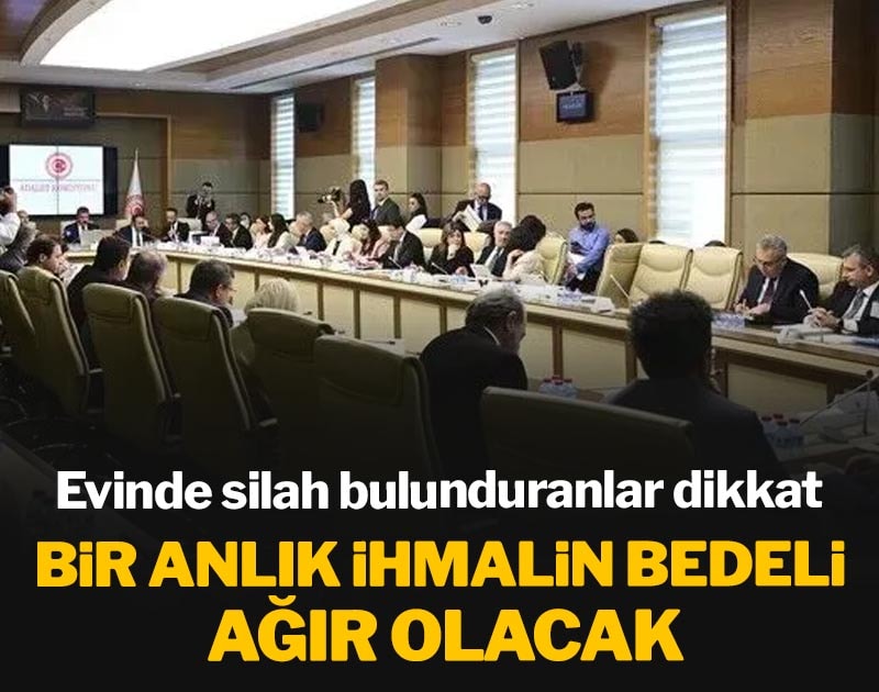 Evinde silah bulunduranlar dikkat: Bir anlık ihmalin bedeli ağır olacak
