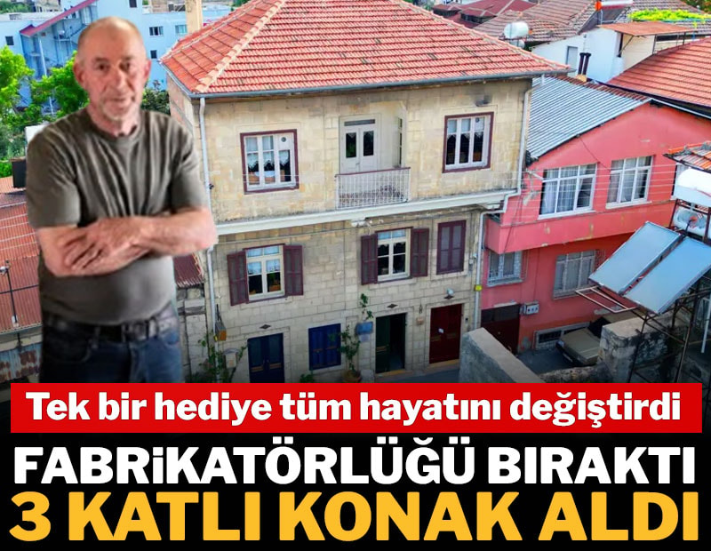 Fabrikasını satıp konak aldı: Bir hediyeyle tüm hayatını değiştirdi