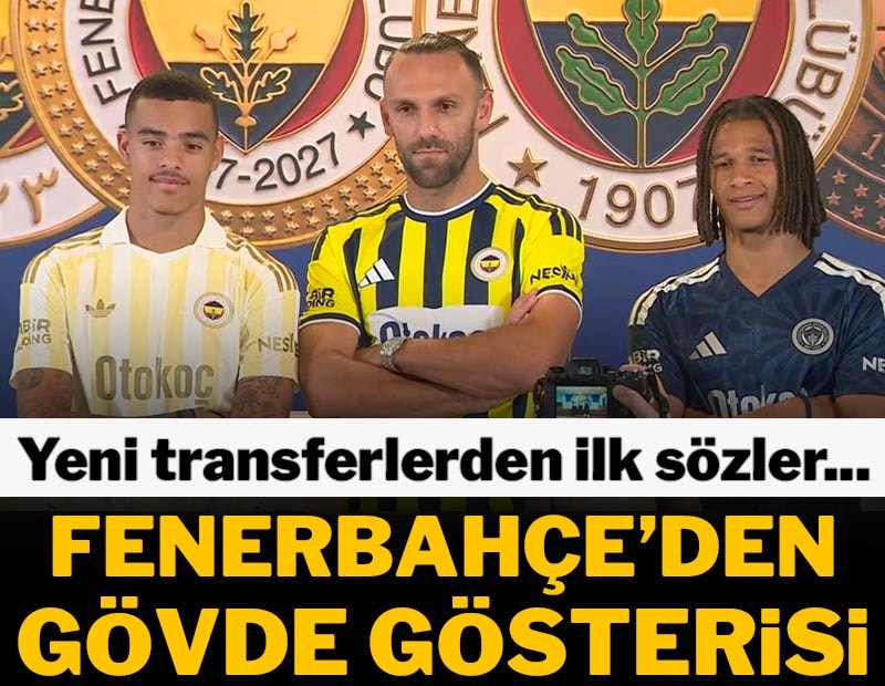 Fenerbahçe'den imza şov, 3 isimle gövde gösterisi