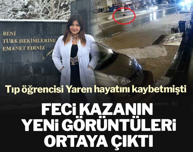 Kazanın yeni görüntüleri ortaya çıktı: Feci kazada tıp öğrencisi Yaren hayatını kaybetmişti