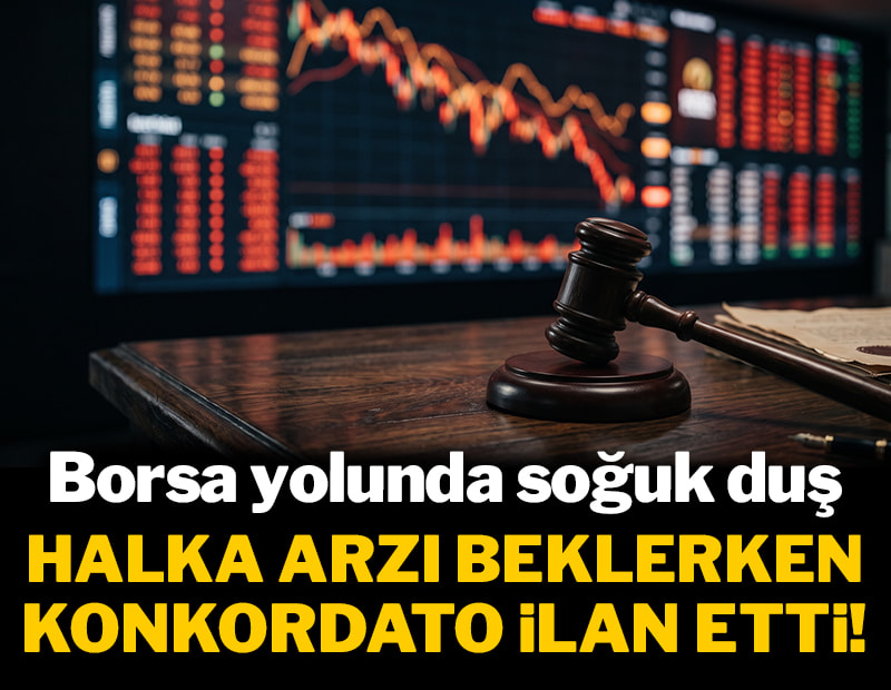 Borsa yolunda soğuk duş: Halka arzı beklerken konkordato ilan etti!