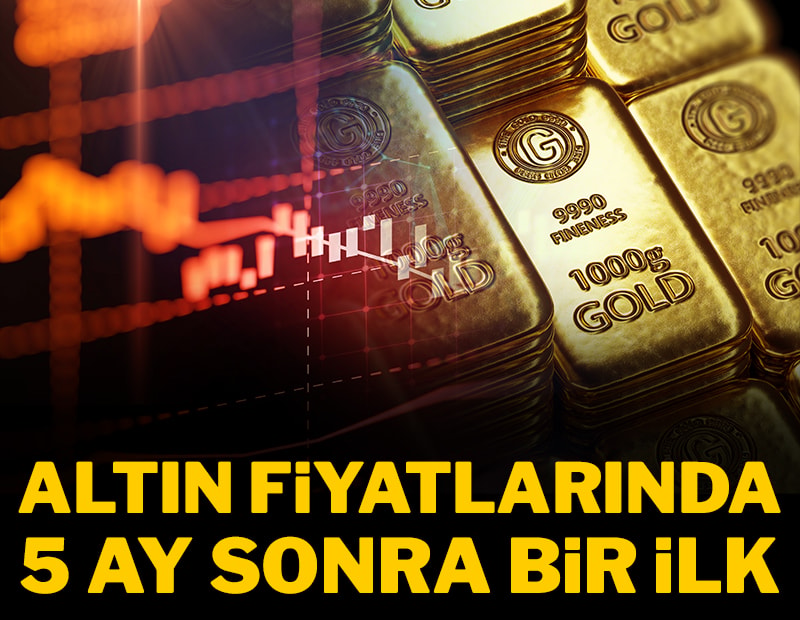 Altın fiyatlarında 5 ay sonra bir ilk