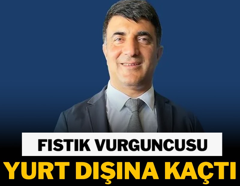 Fıstık vurguncusu yurt dışına kaçtı