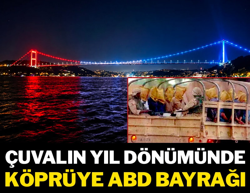İhanetin yıl dönümünde köprüye ABD bayrağı