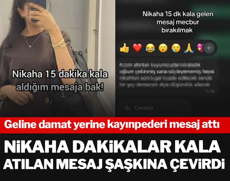 Nikaha dakikalar kala geline kayınpederinden atılan mesaj şaşkına çevirdi