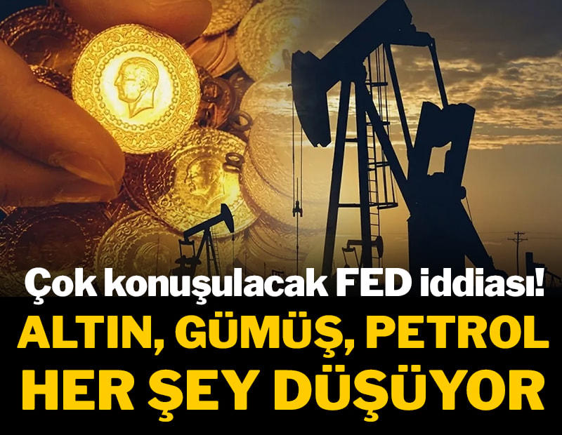 Çok konuşulacak FED iddiası!  Altın, gümüş petrol her şey sert düşüyor