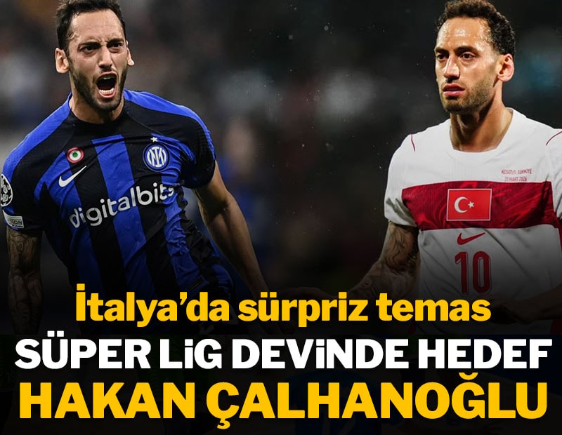 Süper Lig devinde rota yeniden Hakan Çalhanoğlu