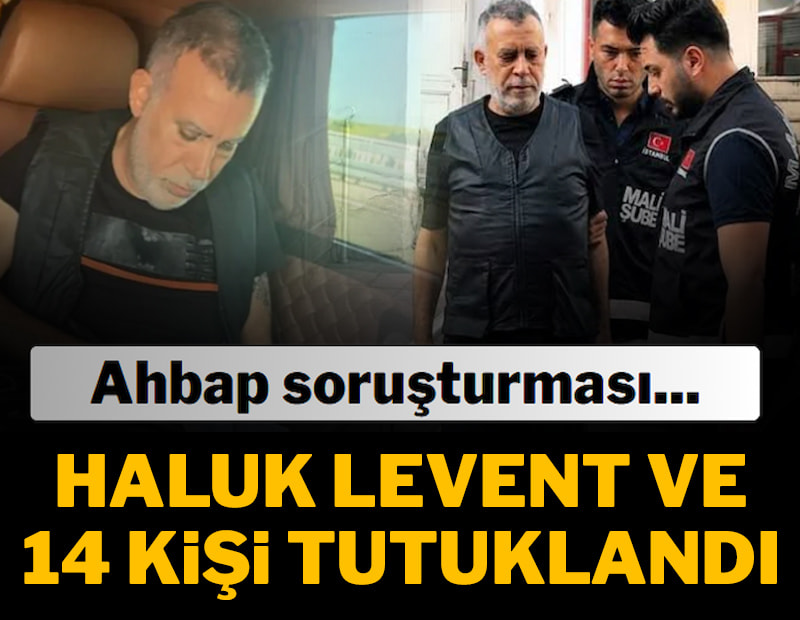 Haluk Levent dahil 14 kişi tutuklandı