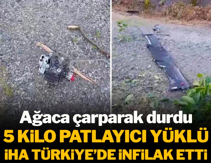 5 kilo patlayıcı yüklü İHA Türkiye'de infilak etti