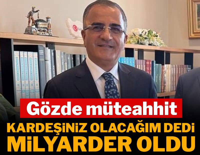 Kardeşiniz olacağım dedi, milyarder oldu