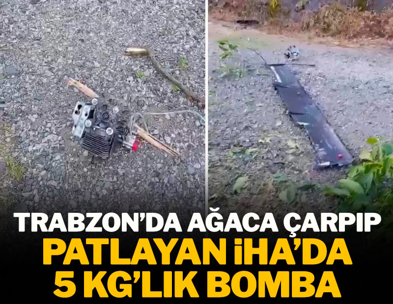 5 kilo patlayıcı yüklü İHA Türkiye'de infilak etti