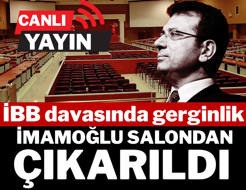 İBB davasında hâkim, İmamoğlu’nu salondan çıkarttı