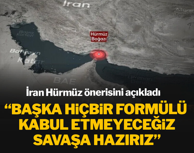 İran Hürmüz önerisini açıkladı: Başka hiçbir formülü kabul etmeyeceğiz. Savaşa hazırız