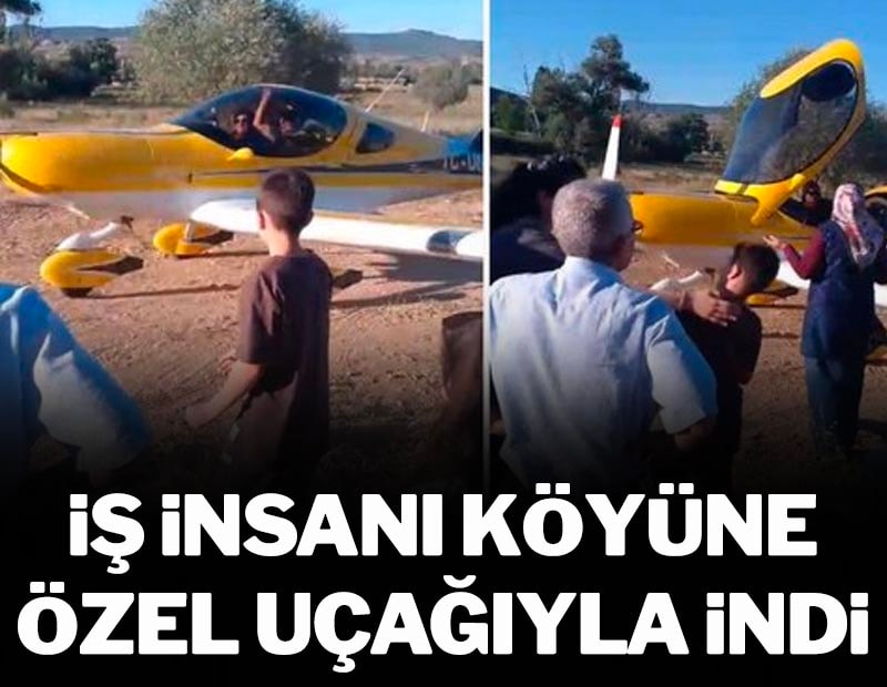 Ünlü iş insanı köyüne özel uçağıyla uçarak geldi