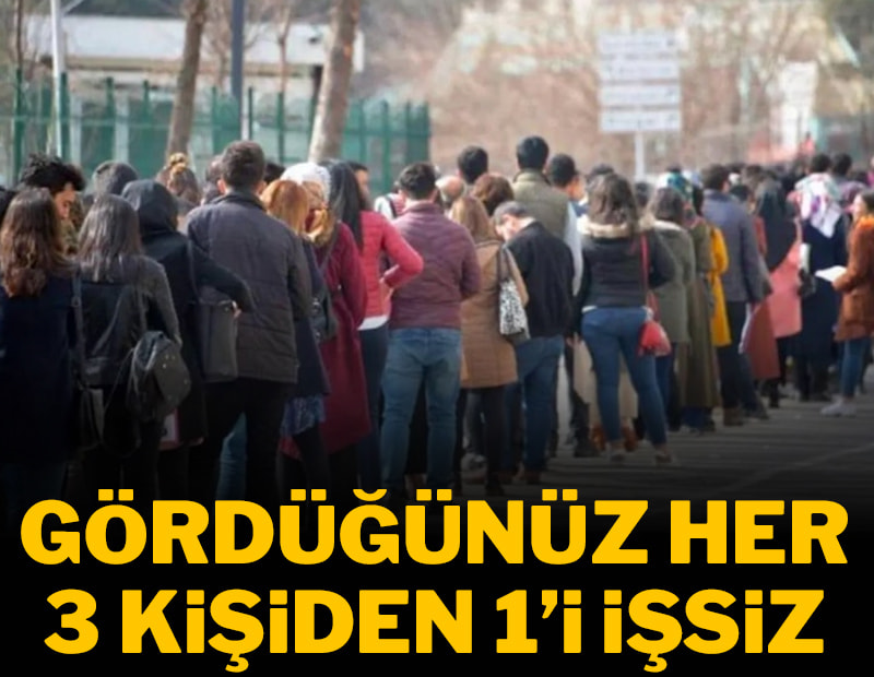 Her 100 kişiden 31’i işsiz