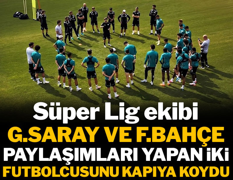 Süper Lig ekibinde Galatasaray ve Fenerbahçe krizi: Sözleşmesi feshedildi