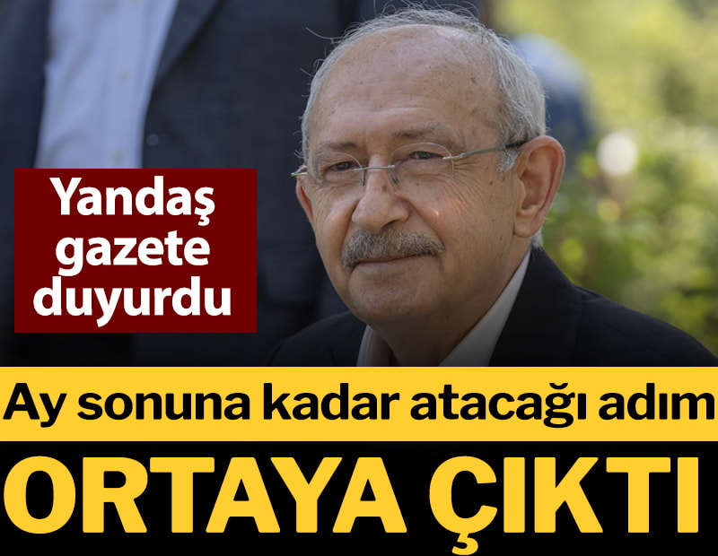Yandaş gazete duyurdu: Kılıçdaroğlu'nun ay sonuna kadar atacağı adım ortaya çıktı