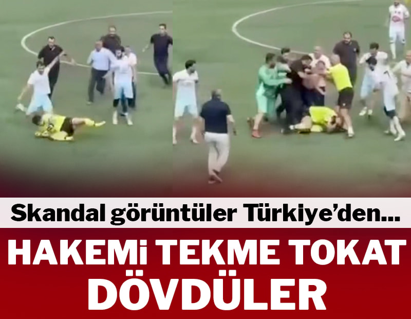 Skandal görüntüler! Hakemi tekme tokat dövdüler
