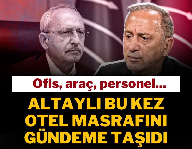 Fatih Altaylı'dan Kılıçdaroğlu'na otel masrafı sorusu