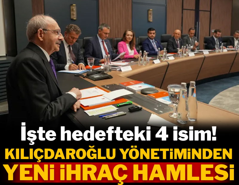 Kılıçdaroğlu yönetiminden yeni ihraç hamlesi! İşte hedefteki 4 isim...