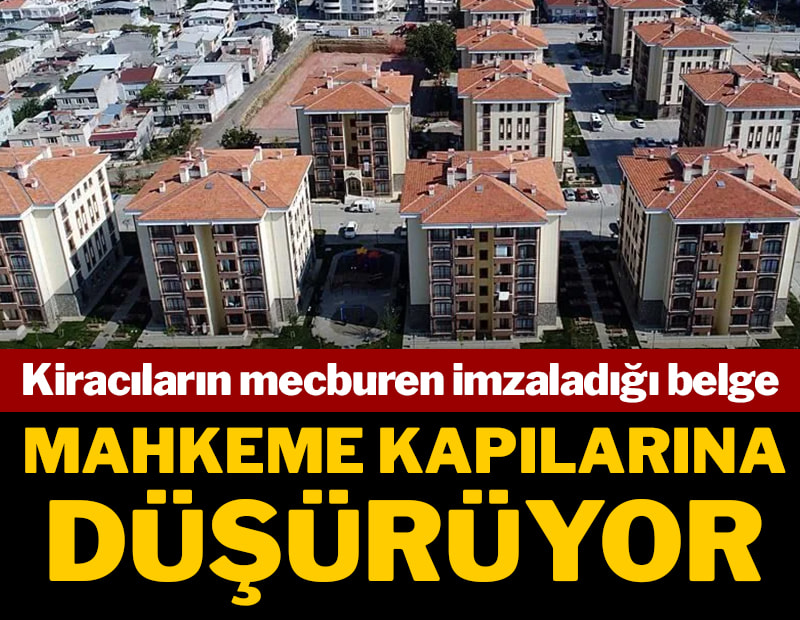 Kiracıların mecburen imzaladığı belge: Mahkeme kapılarına düşürüyor