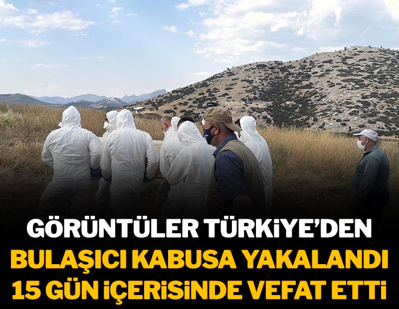 Görüntüler Türkiye'den... Hastalık bulaştı, 15 gün içerisinde hayatını kaybetti, cenazesine koruyucu kıyafetlerle geldiler